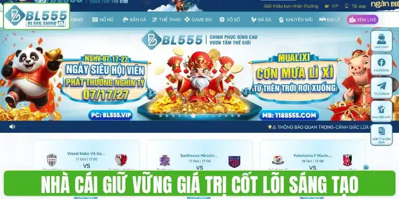 Nhà cái giữ vững giá trị cốt lõi sáng tạo